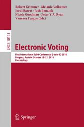 Icon image Electronic Voting: First International Joint Conference, E-Vote-ID 2016, Bregenz, Austria, October 18-21, 2016, Proceedings