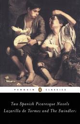 Icon image The Swindler and Lazarillo de Tormes: Two Spanish Picaresque Novels