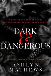 Icon image Dark and Dangerous: The Bodyguard and the Demon Hunter