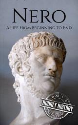 Icon image Nero: A Life from Beginning to End