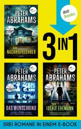 Icon image Der Nachhilfelehrer, Der ideale Ehemann & Das Wunschkind: Drei Thriller in einem eBook
