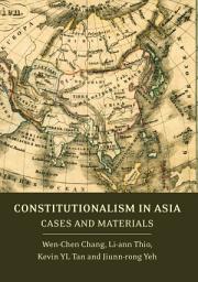 Icon image Constitutionalism in Asia: Cases and Materials