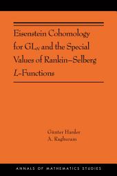 Icon image Eisenstein Cohomology for GLN and the Special Values of Rankin–Selberg L-Functions