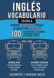 Icon image Inglés Vocabulario - Escuela: Aprende palabras y frases en Inglés con imágenes