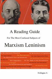 Icon image A Reading Guide for the Most Confused Subjects of Marxism Leninism