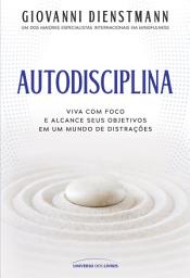 Icon image Autodisciplina: viva com foco e alcance seus objetivos em um mundo de distrações