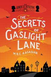 Icon image The Secrets of Gaslight Lane: The Gower Street Detective: Book 4