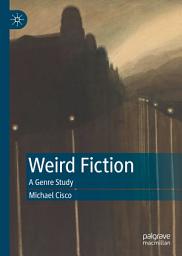 Icon image Weird Fiction: A Genre Study