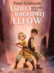Icon image Dzieci królowej elfów 1 – Nieznany świat