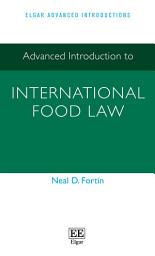 Icon image Advanced Introduction to International Food Law