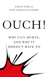 Icon image Ouch!: Why Pain Hurts, and Why it Doesn't Have To