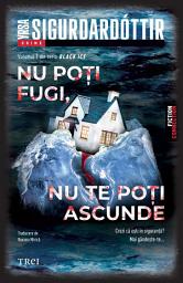 Icon image Nu poți fugi, nu te poți ascunde (Seria Black Ice, vol.1)