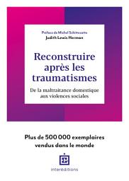 Icon image Reconstruire après les traumatismes: De la maltraitance domestique aux violences sociales