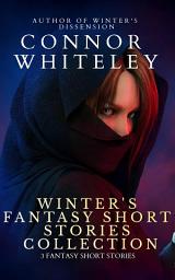 Icon image Winter's Fantasy Short Stories Collection: 3 Fantasy Short Stories