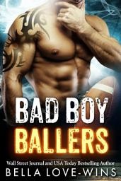 Icon image Bad Boy Ballers: A Bad Boy Sports Romance