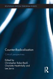 Icon image Counter-Radicalisation: Critical Perspectives