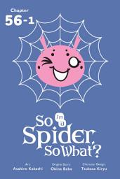 Icon image So I'm a Spider, So What?, Chapter 56.1