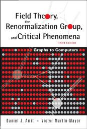 Icon image Field Theory, the Renormalization Group, and Critical Phenomena: Graphs to Computers