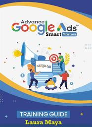 Icon image Advance Google Ads Master Training Guide