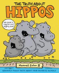 Icon image The Truth About Hippos: Seriously Funny Facts About Your Favorite Animals