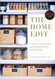 Icon image The Home Edit: A Guide to Organizing and Realizing Your House Goals