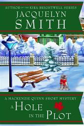 Icon image A Hole in the Plot: A Mackenzie Quinn Short Mystery