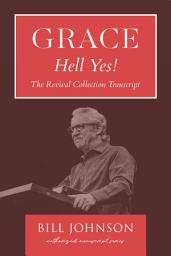 Icon image Grace...Hell Yes!: The Revival Collection Transcript