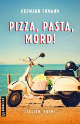 Icon image Pizza, Pasta, Mord!: Italien-Krimi