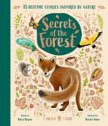 Icon image Secrets of the Forest: 15 Bedtime Stories Inspired by Nature