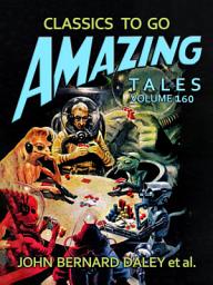 Icon image Amazing Tales Volume 160: Restored Classics to Go Edition