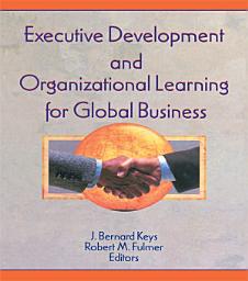 Icon image Executive Development and Organizational Learning for Global Business