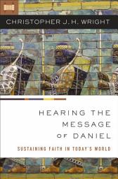 Icon image Hearing the Message of Daniel: Sustaining Faith in Today’s World