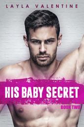 Icon image His Baby Secret (Book Two)