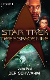 Icon image Star Trek - Deep Space Nine: Der Schwarm: Roman