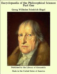 Icon image Encyclopaedia of the Philosophical Sciences Part One
