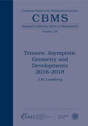 Icon image Tensors: Asymptotic Geometry and Developments 2016–2018