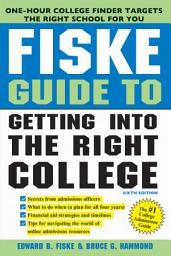 Icon image Fiske Guide to Getting Into the Right College: Edition 6