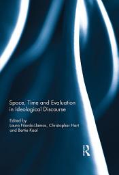 Icon image Space, Time and Evaluation in Ideological Discourse