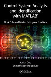 Icon image Control System Analysis and Identification with MATLAB®: Block Pulse and Related Orthogonal Functions