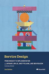 Icon image Service Design: From Insight to Implementation, Edition 2