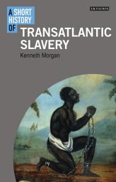 Icon image A Short History of Transatlantic Slavery