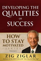 Icon image How to Stay Motivated: Developing Qualities of Success
