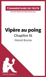 Icon image Vipère au poing d'Hervé Bazin - Chapitre 16: Commentaire et Analyse de texte