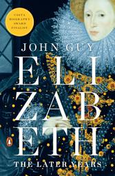 Icon image Elizabeth: The Later Years