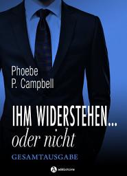 Icon image Ihm widerstehen ... oder nicht: Gesamtausgabe