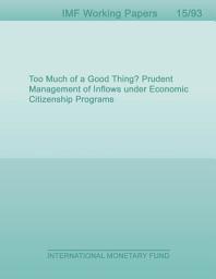 Icon image Too Much of a Good Thing? Prudent Management of Inflows under Economic Citizenship Programs