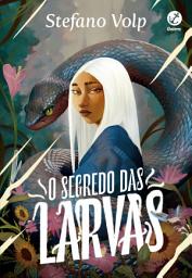 Icon image O segredo das larvas (Vol. 1)