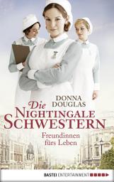 Icon image Die Nightingale-Schwestern: Freundinnen fürs Leben