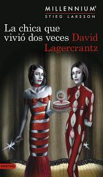 Icon image La chica que vivió dos veces (Serie Millennium 6)