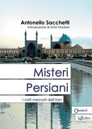 Icon image Misteri persiani: I volti nascosti dell'Iran